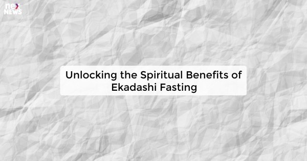 Unlocking the Spiritual Benefits of Ekadashi Fasting