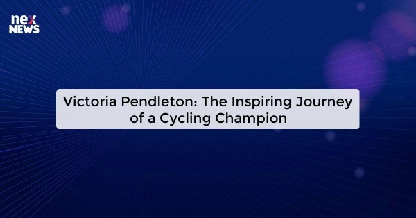 Victoria Pendleton: The Inspiring Journey of a Cycling Champion