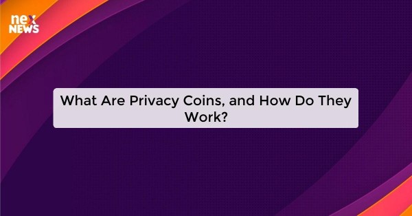 What Are Privacy Coins, and How Do They Work?