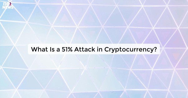 What Is a 51% Attack in Cryptocurrency?