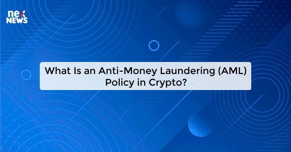 What Is an Anti-Money Laundering (AML) Policy in Crypto?