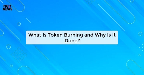 What Is Token Burning and Why Is It Done?