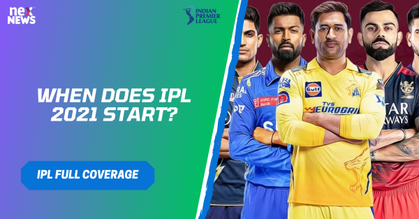 When Does IPL 2021 Start?