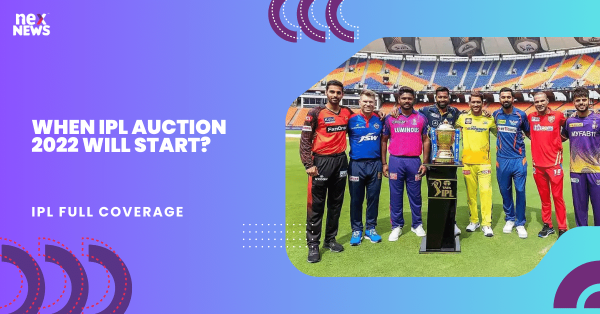 When IPL Auction 2022 Will Start?