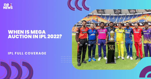 When Is Mega Auction In IPL 2022?