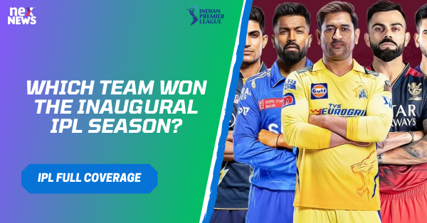 Which Team Won The Inaugural IPL Season?