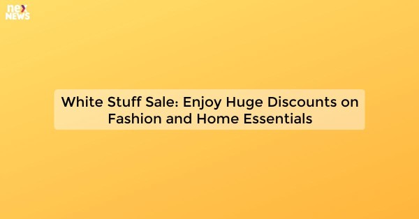 White Stuff Sale: Enjoy Huge Discounts on Fashion and Home Essentials