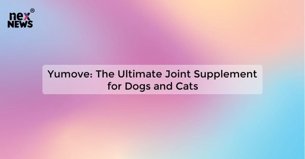 Yumove: The Ultimate Joint Supplement for Dogs and Cats