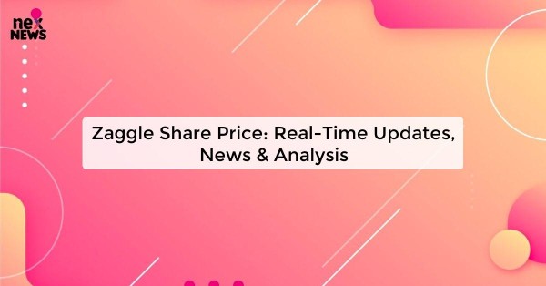 Zaggle Share Price: Real-Time Updates, News & Analysis