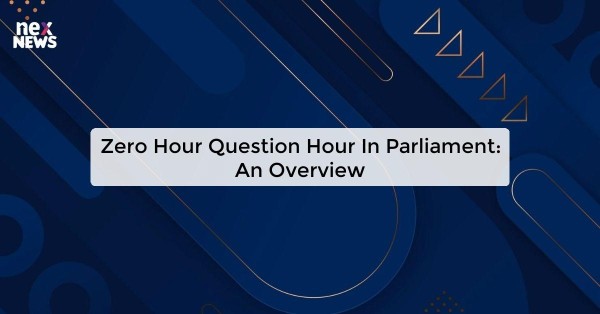 Zero Hour Question Hour In Parliament: An Overview