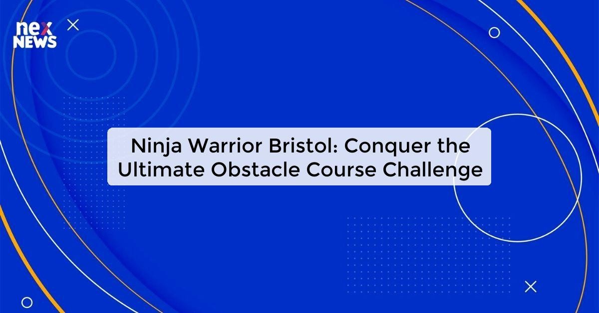 Ninja Warrior Bristol: Ultimate Obstacle Course Challenge in the UK