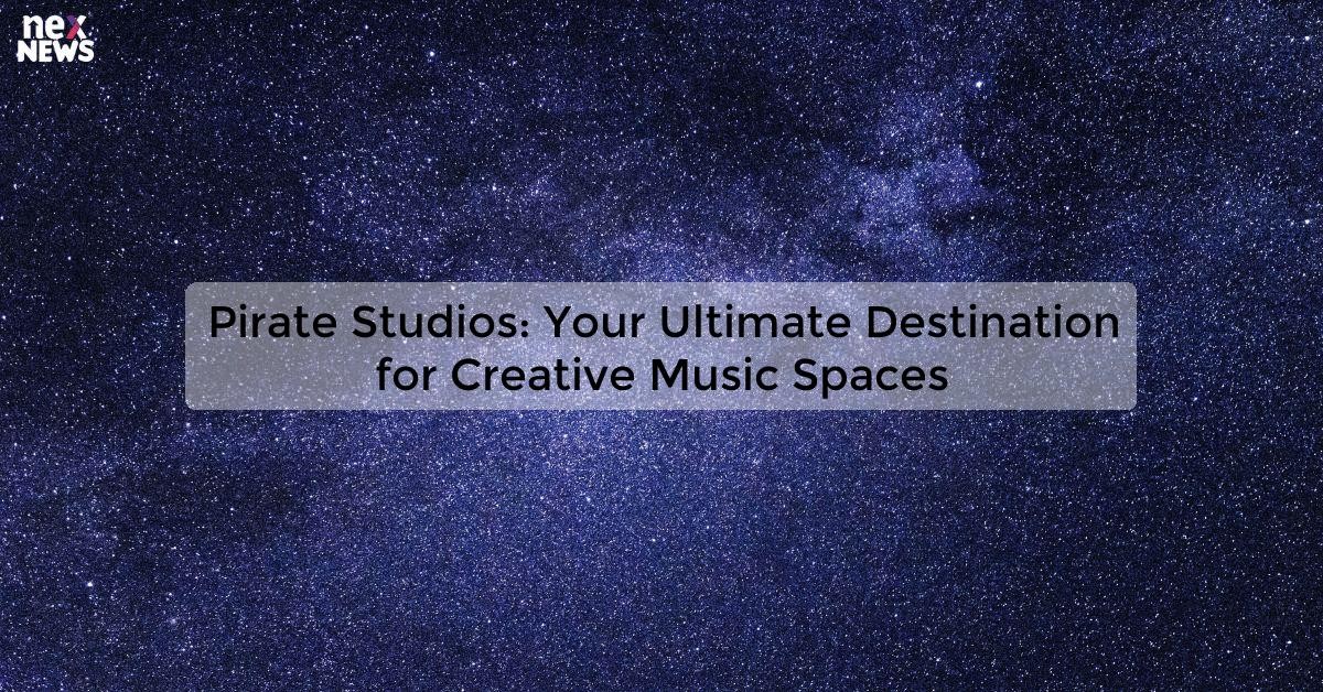 Pirate Studios: Your Ultimate Destination for Creative Spaces - Premium Beauty Your Ultimate Destination Awaits